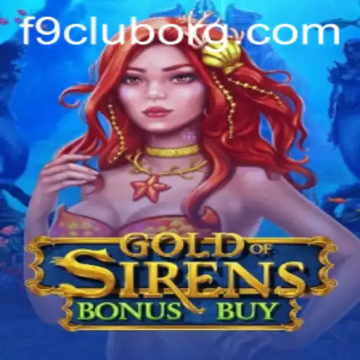 Exploring GoldofSirensBonusBuy: A Thrilling Journey into Ancient Mythology with F9club
